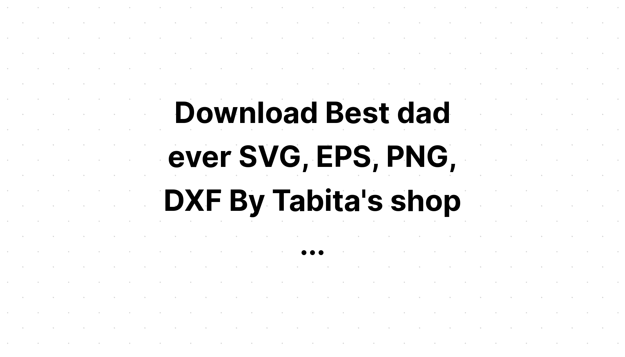 Download Multi Layered Dad Svg - Layered SVG Cut File